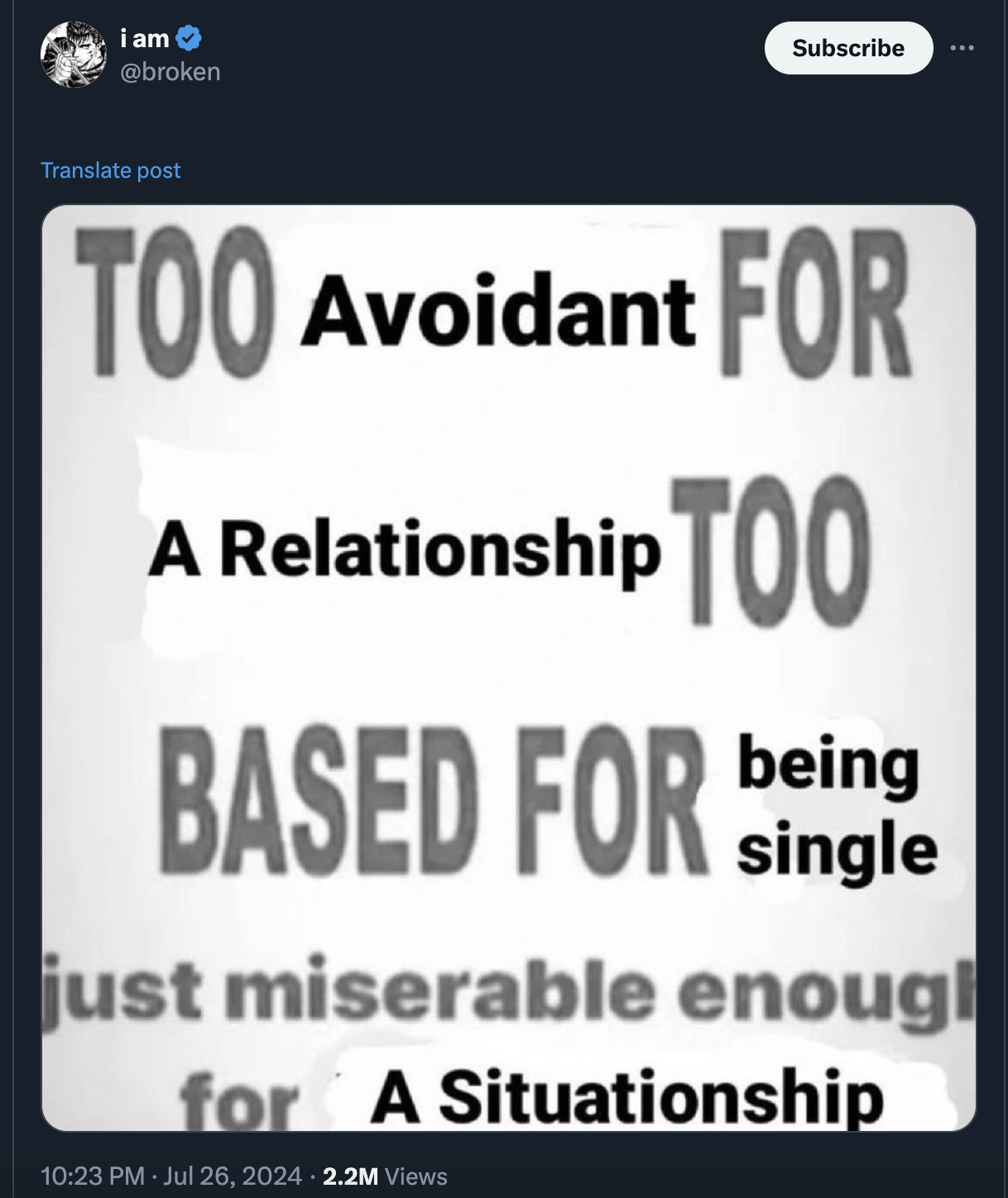 screenshot - i am Subscribe Translate post Too Avoidant For A Relationship Too Based For Single just miserable enough for A Situationship 2.2M Views